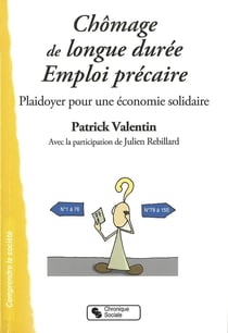 Chômage de longue durée - emploi précaire - plaidoyer pour une économie solidaire