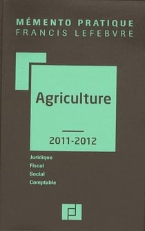 Mémento pratique : mémento agriculture (édition 2011/2012)