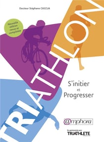 Triathlon - s?initier et progresser
