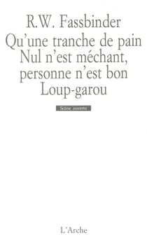 Qu'une tranche de pain - nul n'est mechant, personne n'est bon - loup-garou