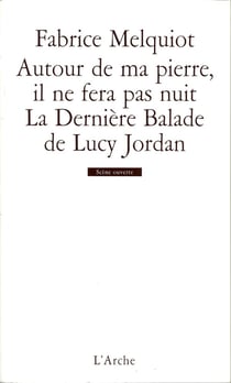Autour de ma pierre, il ne fera pas nuit / La Dernière Balade de Lucy Jordan