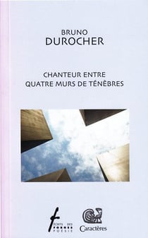 Chanteur entre quatre murs de ténèbres