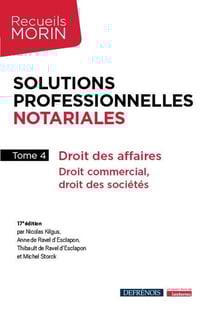 Solutions professionnelles notariales : Droit des affaires, droit commercial, droit des sociétés (17e édition)