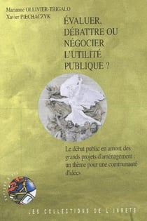 Évaluer, débattre ou négocier l'utilité publique