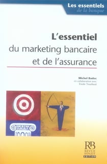 L'essentiel du marketing bancaire et de l'assurance
