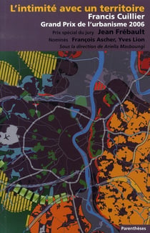 L'intimité avec un territoire - francis cuillier, grand prix de l'urbanisme 2006