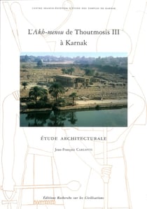 L'akh-menou de thoutmosis iii a karnak - etude architecturale