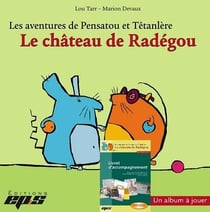 Les aventures de Pensatou et Têtanlère : le château de Radégou