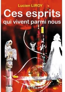 Ces esprits qui vivent parmi nous
