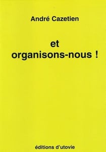 Et organisons-nous !