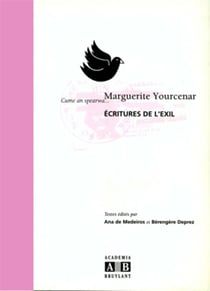 Marguerite yourcenard - écritures de l'exil