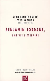 Benjamin Jordane, une vie littéraire