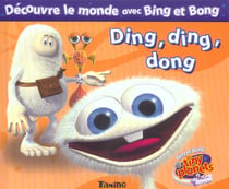 Les decouvertes de bing et bong - ding ding dong