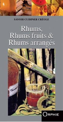 Rhums, rhums fruits et rhums arrangés