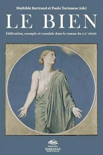 Le bien - édification, exemple et scandale dans le roman du XIXe siècle