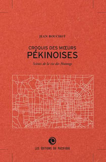 Scènes de la vie des Hutungs - croquis des moeurs pékinoises
