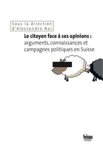 Le citoyen face à ses opinions : arguments, connaissances et campagnes politiques en Suisse