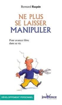 N°71 Ne plus se laisser manipuler : pour avancer libre dans sa vie
