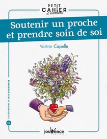 Petit cahier d'exercices Tome 83 : soutenir un proche et prendre soin de soi