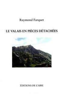 Le valais en pieces detachees