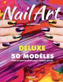 Nail art : deluxe : 50 modèles