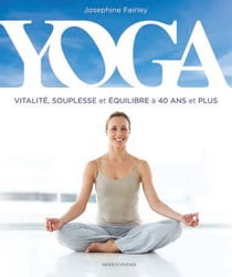 Yoga - vitalité, souplesse et équilibre à 40 ans et plus