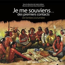 Je me souviens... des premiers contacts - de l'ombre à la lumière