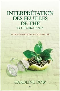 Interprétation des feuilles de thé pour débutants
