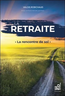 La retraite - la rencontre de soi