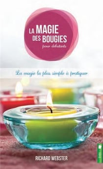 La Magie Des Bougies Pour débutants : La Magie La Plus Simple A Pratiquer