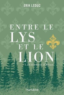 Entre le lys et le lion Tome 1 : le serment d'Akian