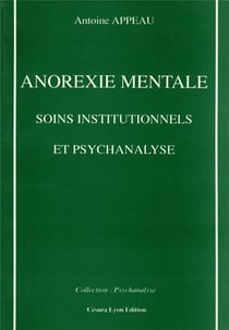 Anorexie mentale, soins institutionnels et psychanalyse