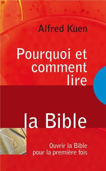 Pourquoi et comment lire la bible - ouvrir la bible pour la première fois