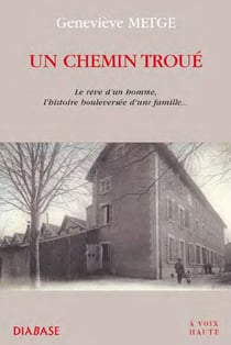 Un chemin troué - le rêve d'un homme, l'histoire bouleversée d'une famille...