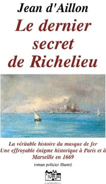 Les enquêtes de Louis Fronsac Tome 13 : le dernier secret de Richelieu