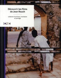 Découvrir les films de jean rouch - collecte d'archives, inventaire et partage