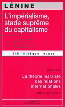 L'impérialisme, stade suprême du capitalisme - la théorie marxiste des relations internationales