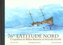 76° latitude nord - l'expédition de willem barentsz en nouvelle zélande