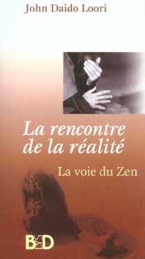 La rencontre de la réalité : la voie du zen