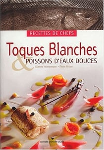 Toques blanches et poissons d'eaux douces