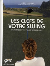 Les clefs de votre swing