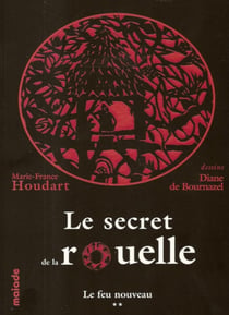 Le secret de la rouelle, Tome 2 - le feu nouveau