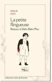 LA PETITE FLINGUEUSE - RETOUR A DIÊN BIÊN PHU