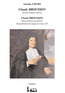 Claude Brousson, avocat, pasteur, martyr