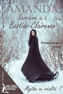 Amanda, sorcière de la bastide-clairence - mythe ou réalité ?