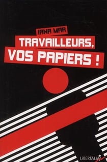 Travailleurs, vos papiers !