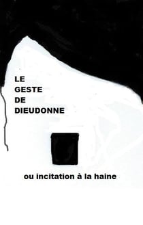 Le geste de dieudonné ou incitation à la haine