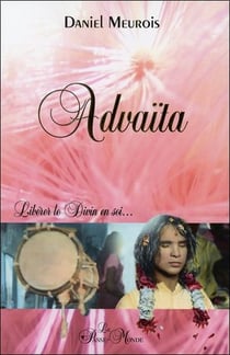 Advaïta - libérer le divin en soi