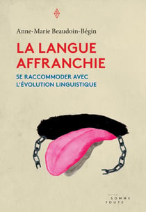 La langue affranchie - se raccommoder avec l'évolution linguistique
