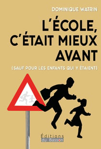 L'école, c'était mieux avant : Sauf pour les enfants qui y étaient